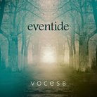 Voces 8 - Eventide