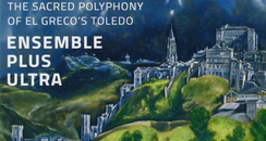 From Spain to Eternity Ensemble Plus Ultra El Grec